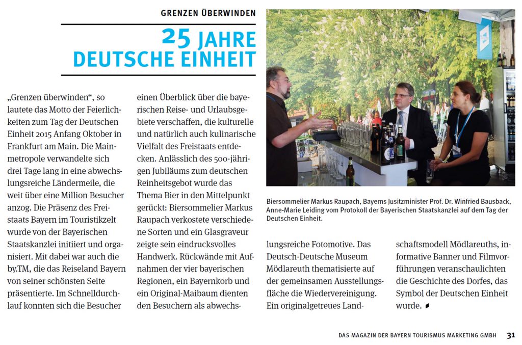 Die BierAkademie führt regelmäßig Verkostungen für die Bayern Tourismus Marketing GmbH durch, z.B. auf den Fest der Deutschen Einheit oder auf der ITB Berlin.